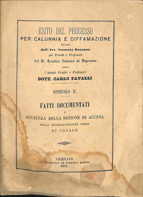 Esito del processo per calunnia e diffamazione intentato dall'avv. Vincenzo Boldrini già preside e professore del R. Tecnico Istituto di Vigevano contro l'attuale Preside Dott. Carlo Favalli. Opuscolo II